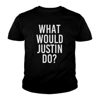 What Would Justin Do Funny Personalized Name Joke Men Gift Youth T-shirt - Thegiftio UK