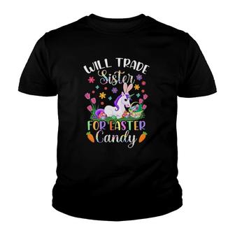 Will Trade Sister For Easter Candy Unicorn Funny Easter Youth T-shirt | Mazezy