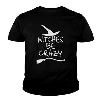 Witches Be Crazy Funny Witch Halloween Gift Youth T-shirt - Thegiftio UK
