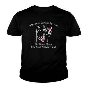 Womens A Woman Cannot Survive On Wine Alone She Also Needs A Cat Youth T-shirt - Seseable