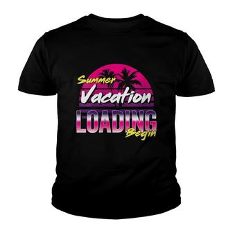 Womens Funny Summer Vacation Loading Begin Schools Out For Summer Youth T-shirt - Thegiftio UK