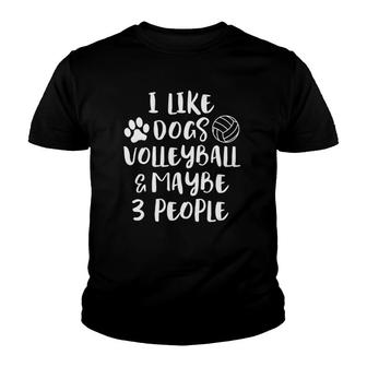 Womens I Like Dogs Volleyball Maybe 3 People Funny Sarcasm Women V-Neck Youth T-shirt - Thegiftio UK