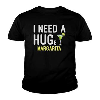 Womens I Need A Huge Margarita Friendly Hug Themed Youth T-shirt - Thegiftio UK