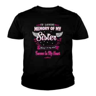 Womens In Loving Memory Of My Sister On My Mind Forever In My Heart Youth T-shirt - Thegiftio UK