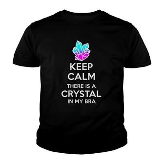 Womens Keep Calm Theres A Crystal In My Bra Funny Crystal Lover V-Neck Youth T-shirt | Mazezy