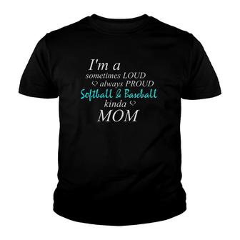 Womens Loud Mom Proud Momma Love Softball Baseball Kinda Mother Youth T-shirt - Seseable
