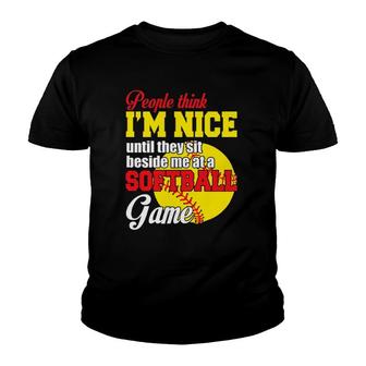 Womens People Think Im Nice Until They Sit Beside Me At Softball Youth T-shirt - Thegiftio UK