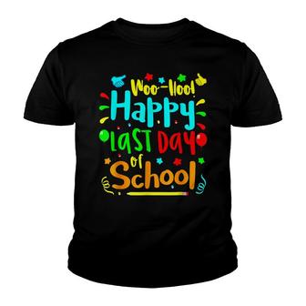 Woo Hoo Happy Last Day Of School | Fun Teacher Student Youth T-shirt - Seseable