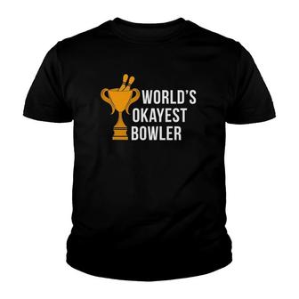 Worlds Okayest Bowler For Bowling Player Consolation Youth T-shirt - Thegiftio UK