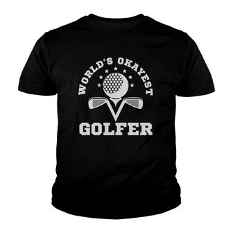 Worlds Okayest Golfer Funny Golf Player Gift For Husband Dad Youth T-shirt - Seseable