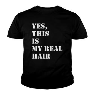 Yes This Is My Real Hair Locs And Natural Hair Youth T-shirt - Thegiftio UK