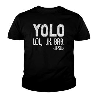 Yolo Lol Jk Brb Jesus Christmas X-Mas Religious Christian Youth T-shirt | Mazezy
