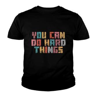 You Can Do Hard Things Motivational Testing Day Teacher Youth T-shirt - Seseable