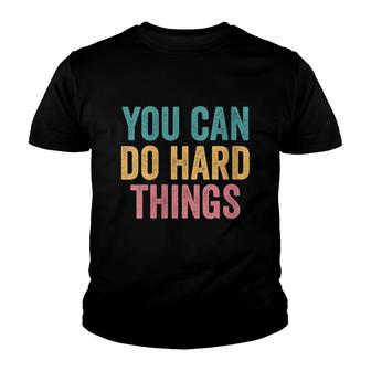 You Can Do Hard Things Motivational Testing Day Teacher Youth T-shirt - Seseable