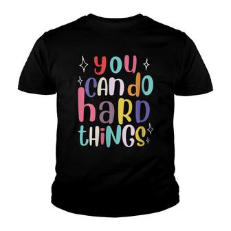 You Can Do Hard Things Teacher Back To School Youth T-shirt - Seseable