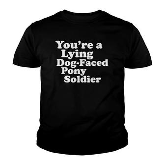 Youre A Lying Dog-Faced Pony Soldier Joe Biden Meme Joke Youth T-shirt - Thegiftio UK