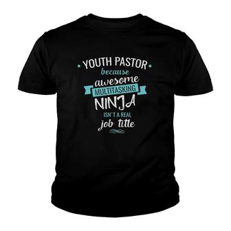 Youth Pastor Funny Multitasking Ninja Job Youth T-shirt | Mazezy