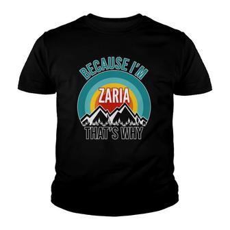Zaria Gift Because Im Zaria Thats Why Youth T-shirt - Thegiftio UK