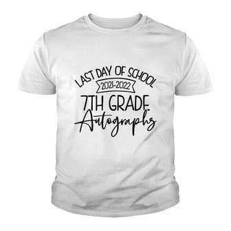 2022 Last Day Autograph - School 7Th Grade Student 2021-2022 Youth T-shirt - Thegiftio UK