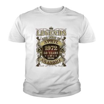 50Th Birthday Tee Awesome Legends Born April 1972 50 Years Youth T-shirt | Mazezy