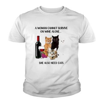 A Woman Cannot Survive On Wine Alone She Also Need Cats Youth T-shirt - Seseable