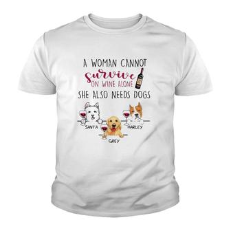 A Woman Cannot Survive On Wine Alone She Also Needs Dogs Santa Harley Grey Dog Name Youth T-shirt - Seseable