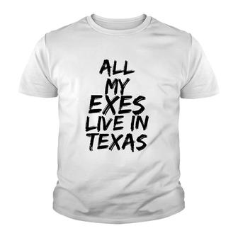 All My Exes Live In Texas Tee Youth T-shirt | Mazezy
