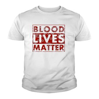 Blood Lives Matter Black Lives Matter Youth T-shirt - Seseable