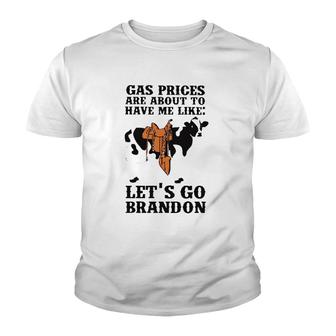 Cow Gas Prices Are About To Have Me Like Let’S Go Brandon Youth T-shirt - Thegiftio UK