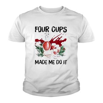 Four Cups Made Me Do It Passover Jewish Seder Youth T-shirt - Thegiftio UK