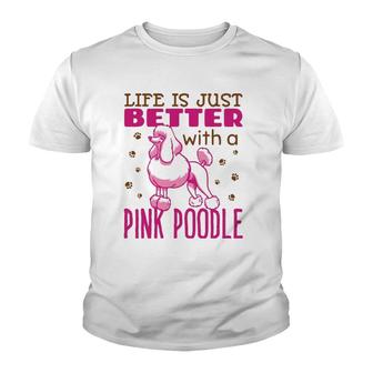 French Poodle Life Is Just Better With A Pink Poodle Youth T-shirt - Thegiftio UK