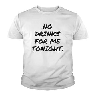 Funny No Drinks For Me Tonight White Lie Women And Men Youth T-shirt | Mazezy