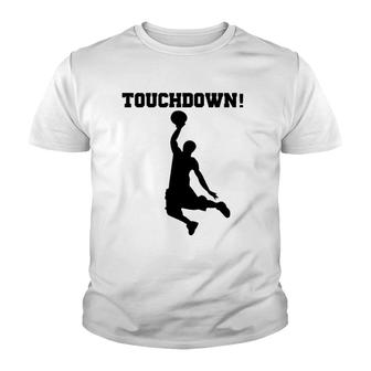 Funny Touchdown Basketball Fun Novelty S Youth T-shirt | Mazezy