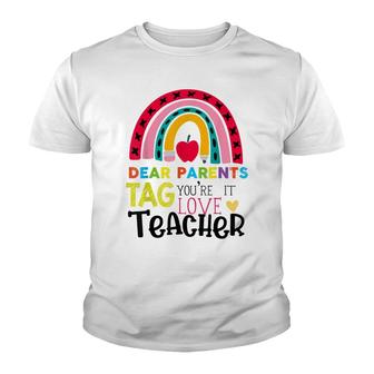 Happy Last Day Of Dear Parents Tag Youre It Love Teachers Youth T-shirt - Thegiftio UK