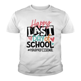 Happy Last Day Of School Paraprofessional Student Grad 2022 Youth T-shirt - Thegiftio UK