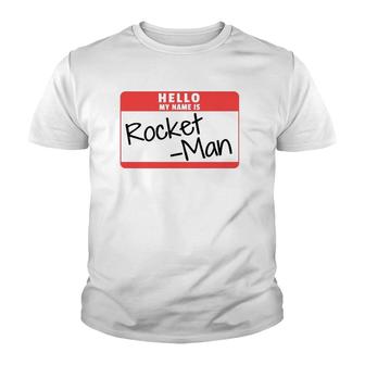 Hello My Name Is Rocket Man Funny Halloween Kim Costume Tee Youth T-shirt - Thegiftio UK