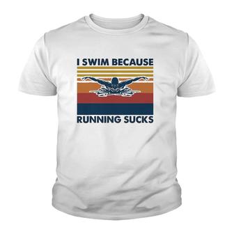 I Swim Because Running Sucks Swimming Youth T-shirt - Thegiftio UK