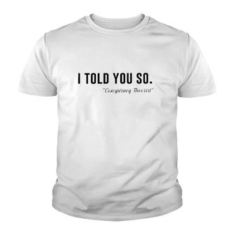 I Told You So Conspiracy Theorist Youth T-shirt | Mazezy CA