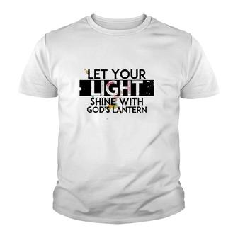 Inspiration Let Your Light Shine With God’S Lanterns Youth T-shirt | Mazezy