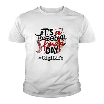 Its A Baseball Kinda Daybaseball Gigi Life Youth T-shirt - Thegiftio UK