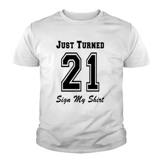 Just Turned 21 Sign My Ver 1 Youth T-shirt - Thegiftio UK