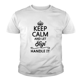Keep Calm And Let Gigi Handle It Funny Name Gift Youth T-shirt - Thegiftio UK