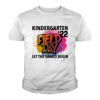 Kindergarten Field Day 2022 Let The Games Begin Kindergarten Youth T-shirt - Thegiftio UK
