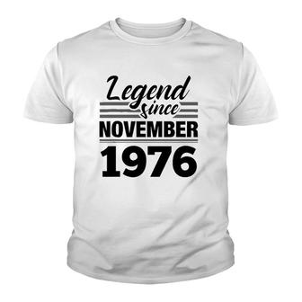 Legend Since November 1976 - 45Th Birthday 45 Years Old Gift Youth T-shirt - Seseable