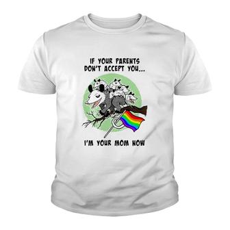 Lgbt If Your Parents Dont Accept You Im Your Mom Now Youth T-shirt - Thegiftio UK