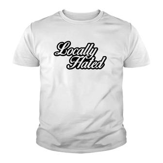 Locally Hated Script Youth T-shirt | Mazezy