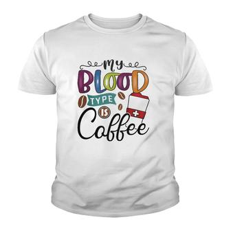 My Blood Type Is Coffee 2 Coffee Classic Youth T-shirt - Thegiftio UK