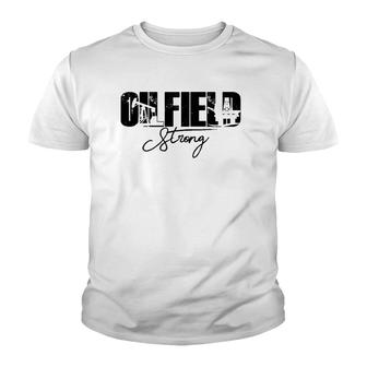 Oilfield Strong Usa American Gas Oil Drilling Rig Workers Youth T-shirt | Mazezy