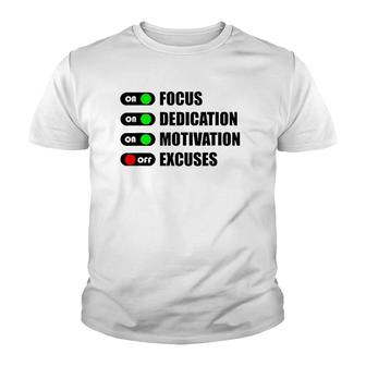 On Focus Dedication Motivation Off Excuses Youth T-shirt - Thegiftio UK
