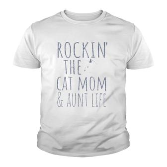 Rocking The Cat Mom And Aunt Life Youth T-shirt | Mazezy